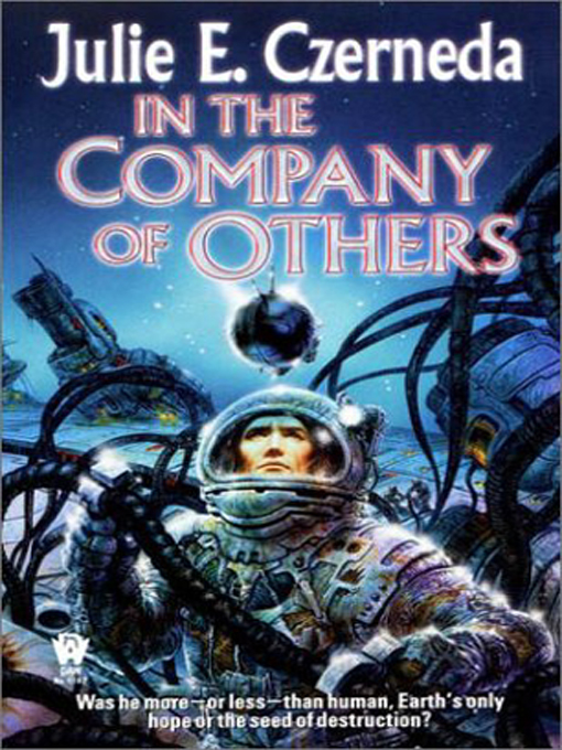 Title details for In the Company of Others by Julie E. Czerneda - Available